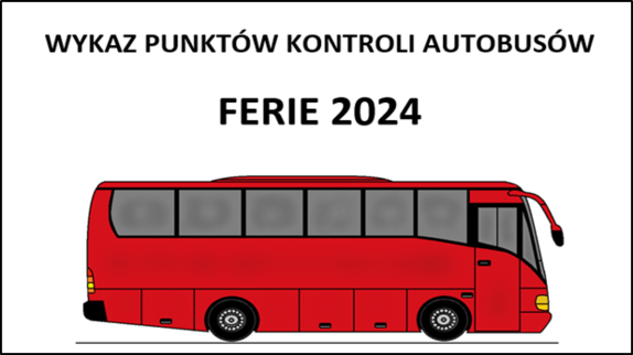autobus, napis wykaz punktów kontroli autobusów, ferie 2024