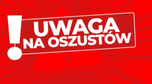 napis: Uwaga na oszustów!