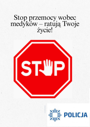 znak Stop napis Stop przemocy wobec medyków; na dole obrazka gwiazda policyjna i napis policja